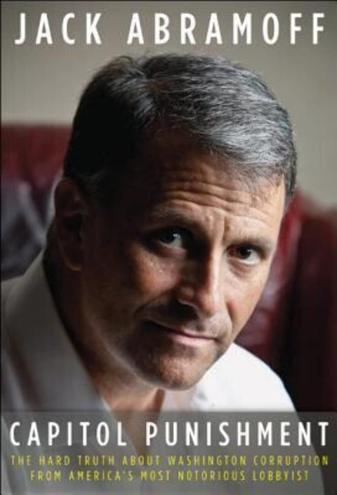 Capitol Punishment  by Jack Abramoff