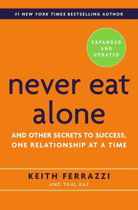 Never Eat Alone by Keith Ferrazzi