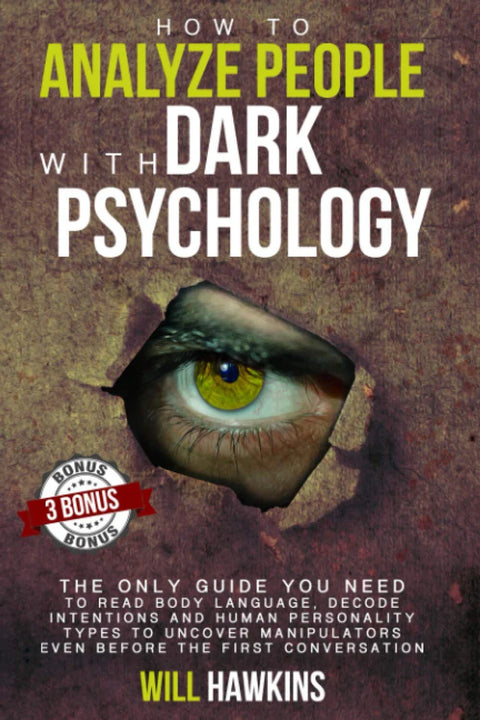 HOW TO ANALYZE PEOPLE WITH DARK PYCHOLOGY BY WILL HAWKINS